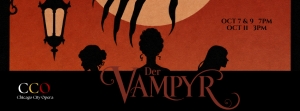 Chicago City Opera presents Chicago premiere of Der Vampyr October 7-11